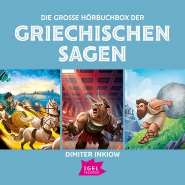 Die große Hörbuchbox der griechischen Sagen - Griechische Mythologie fur Kinder - Susanne Inkiow - RUDI MIKA - RALF KIWIT - Max Meinzold - Judith Ruyters - Dimiter Inkiow