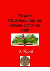 Die große Märchensammlung von Andersen, Grimm und Hauff, 2. Band