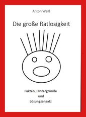 Die große Ratlosigkeit