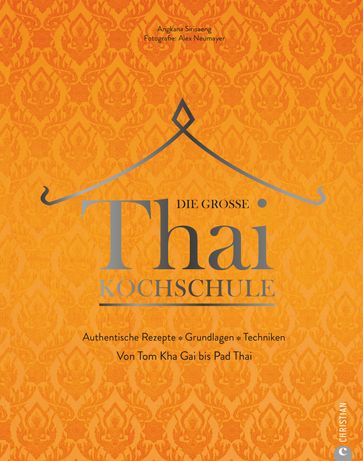 Die große Thai-Kochschule - Angkana Neumayer - Alex Neumayer