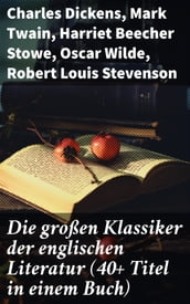 Die großen Klassiker der englischen Literatur (40+ Titel in einem Buch)