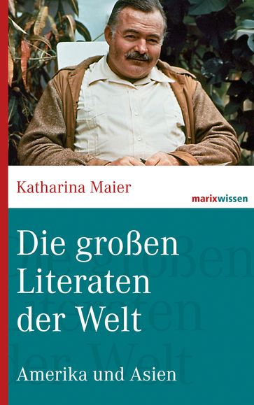 Die großen Literaten der Welt - Katharina Maier