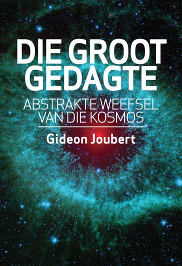 Die groot gedagte - Gideon Joubert