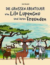 Die grossen Abenteuer von Lilo Lupengnu und ihren Freunden