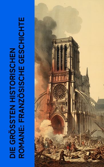 Die großten historischen Romane: Franzosische Geschichte - Alexandre Dumas - Victor Hugo - Charles de Coster - Verne Jules - Stendhal