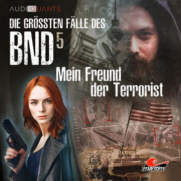 Die größten Fälle des BND, Folge 5: Mein Freund der Terrorist - CHRISTOPH LEHMANN - Lars H. Jung