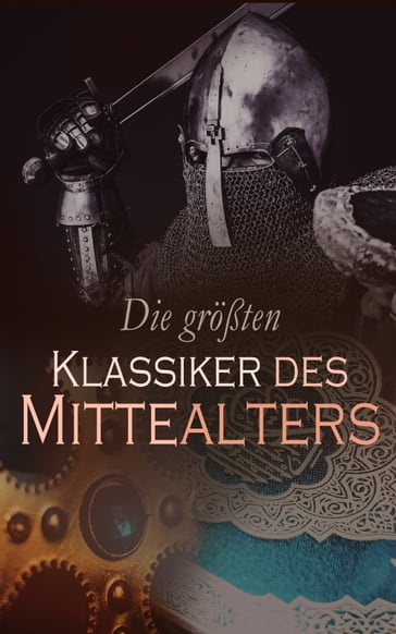 Die größten Klassiker des Mittelalters - Franz von Assisi - Prophet Mohammed - Dante Alighieri - Omar Chayym - Marco Polo - Giovanni Boccaccio - Geoffrey Chaucer - Thomas von Aquin - Peter Abelard - Héloise d