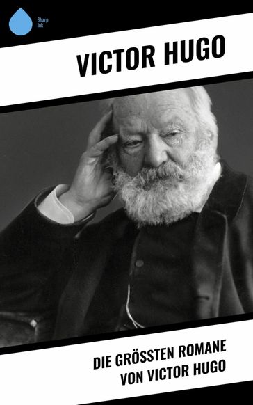 Die größten Romane von Victor Hugo - Victor Hugo