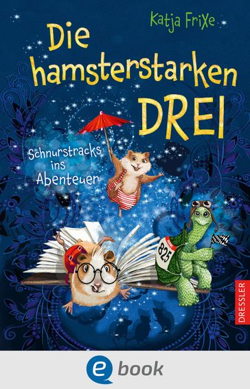 Die hamsterstarken Drei - Katja Frixe