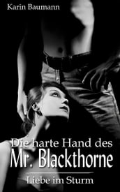 Die harte Hand des Mr. Blackthorne: Liebe im Sturm