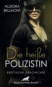 Die heiße Polizistin   Erotische Geschichte