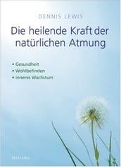 Die heilende Kraft der natürlichen Atmung