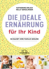 Die ideale Ernährung für Ihr Kind