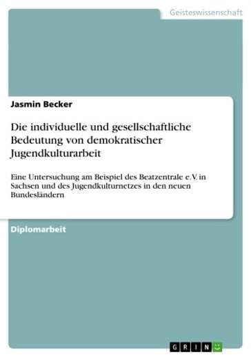 Die individuelle und gesellschaftliche Bedeutung von demokratischer Jugendkulturarbeit - Jasmin Becker