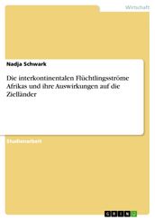 Die interkontinentalen Fluchtlingsstrome Afrikas und ihre Auswirkungen auf die Ziellander