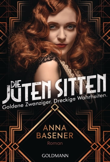 Die juten Sitten - Goldene Zwanziger. Dreckige Wahrheiten - Anna Basener