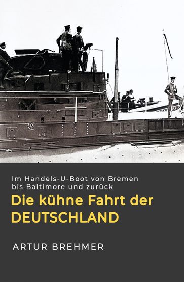 Die kühne Fahrt der "Deutschland" - Artur Brehmer