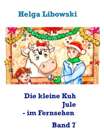 Die kleine Kuh Jule - im Fernsehen - Helga Libowski