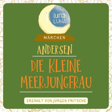 Die kleine Meerjungfrau - Hans Christian Andersen - Luna Luna - Jurgen Fritsche