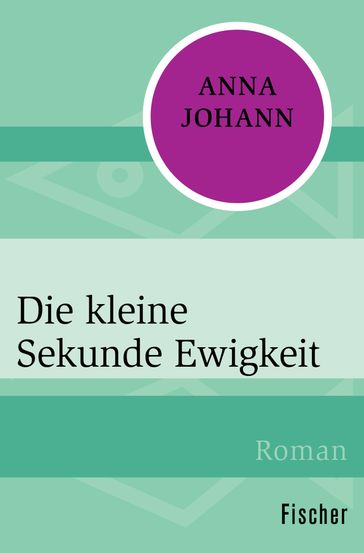 Die kleine Sekunde Ewigkeit - Anna Johann