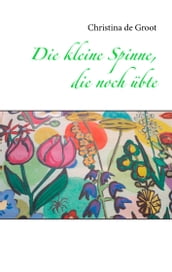 Die kleine Spinne, die noch übte