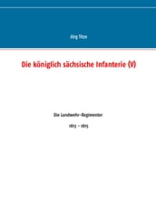 Die königlich sächsische Infanterie (V)