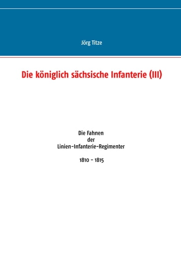 Die königlich sächsische Infanterie (III) - Jorg Titze