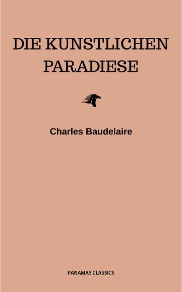 Die künstlichen Paradiese - Baudelaire Charles