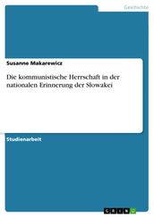 Die kommunistische Herrschaft in der nationalen Erinnerung der Slowakei