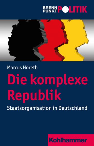 Die komplexe Republik - Gisela Riescher - Hans-Georg Wehling - Marcus Horeth - Martin Große Huttmann - Reinhold Weber