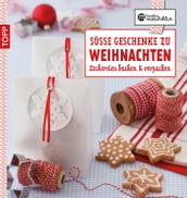 Die kreative Manufaktur - Süße Geschenke zu Weihnachten