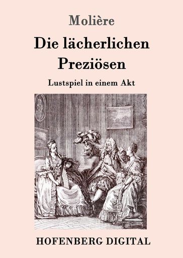 Die lächerlichen Preziösen - Molière