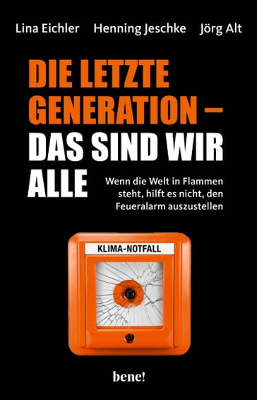 Die letzte Generation  das sind wir alle - Lina Eichler - Henning Jeschke - Jorg Alt