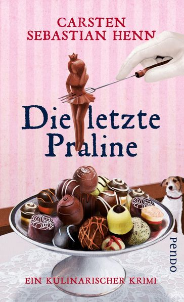 Die letzte Praline - Carsten Sebastian Henn