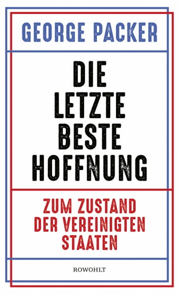 Die letzte beste Hoffnung - George Packer