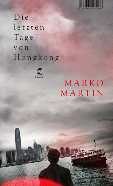 Die letzten Tage von Hongkong - Marko Martin
