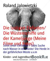 Die lustigen Elefanten/ Die Wustenschiffe und der Kameljunge (Meine Filme und Fotos)