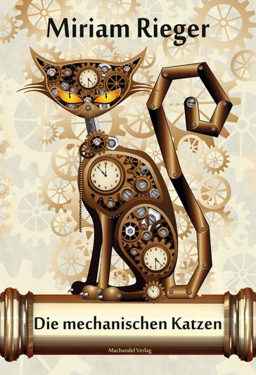 Die mechanischen Katzen - Miriam Rieger