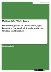 Die metalinguistische Debatte von Jäger, Bierwisch, Grewendorf: Sprache zwischen Struktur und Funktion