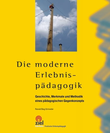 Die moderne Erlebnispadagogik - Rainald Baig-Schneider