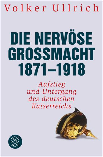 Die nervöse Großmacht 1871 - 1918 - Volker Ullrich