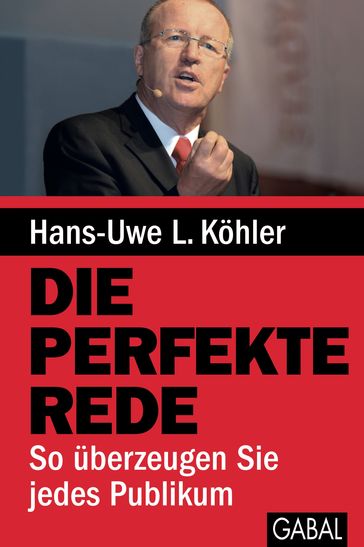 Die perfekte Rede - Hans-Uwe L. Kohler