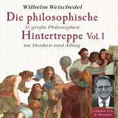 Die philosophische Hintertreppe - Vol. 1