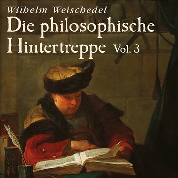 Die philosophische Hintertreppe - Vol. 3 - Wilhelm Weischedel - Volker Gerth