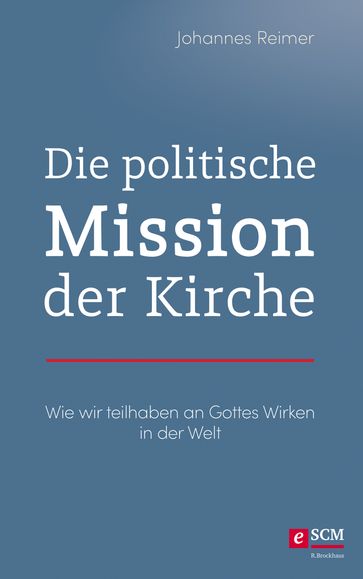 Die politische Mission der Kirche - Johannes Reimer