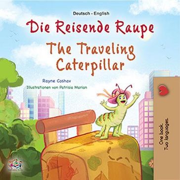 Die reisende Raupe The Traveling Caterpillar - Rayne Coshav
