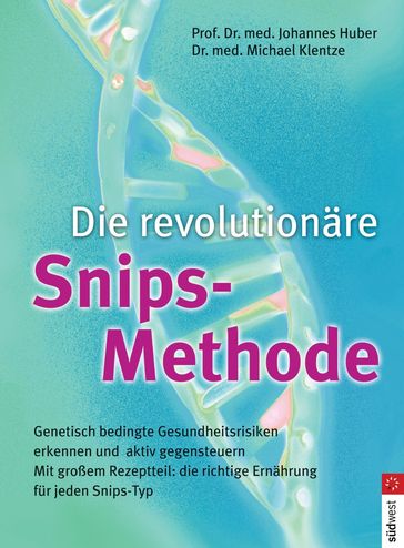 Die revolutionäre Snips-Methode - Johannes Huber - Michael Klentze
