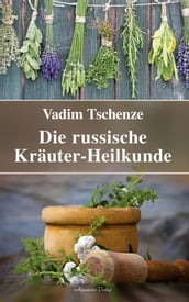 Die russische Kräuter-Heilkunde