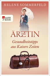 Die Ärztin: Gesundheitstipps aus Kaisers Zeiten