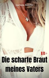 Die scharfe Braut meines Vaters